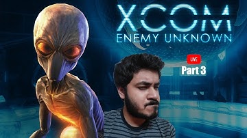 XCOM : Enemy Unknown Part 3 (LIVE) || Science