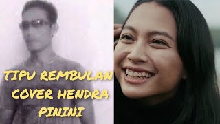 TIPU REMBULAN VIKY SALAMOR COVER HENDRA PININI