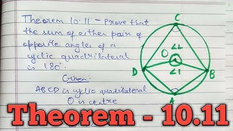 Prove that the sum of either pair of opposite angles of a cyclic quadrilateral is 180° | Circles