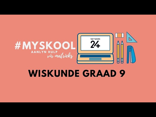 #MySkool: Gr.9 Wiskunde Les 1 class=