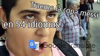 Traeme la copa messi en 54 idiomas Google Traductor - Nokia N73 y N95