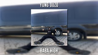 Yung Ouzo - Baba High (Speed Up)