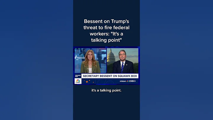 Bessent on Trump's threat to fire federal workers: 'It's a talking point'