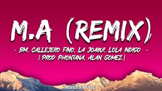 M.A (Remix) Letra\Lyrics - BM, Callejero Fino, La Joaqui, Lola Índigo [Prod Phontana, Alan Gomez]