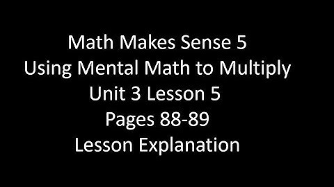 Using Mental Math to Multiply - Math Makes Sense 5 Unit 3 Lesson 5 Explore & Connect