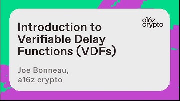 Introduction to Verifiable Delay Functions (VDFs) with Joseph Bonneau | a16z crypto research talks