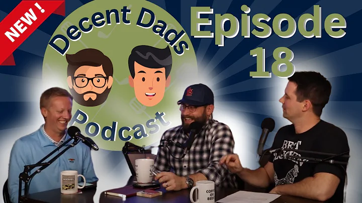 Ep. 18 | Decent Dads Podcast w/ Derek Chaney and B...
