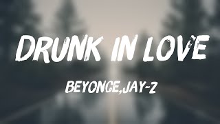 Drunk In Love - Beyonce,Jay-Z(Visualized Lyrics)❣