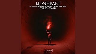 Lionheart (feat. PollyAnna) - Ashley Wallbridge & Gareth Emery