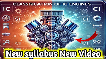 Classification of I.C. Engine ||Types of I.C Engine|| Internal Combustion Engine