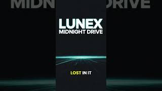 LUNEX - Midnight Drive. Full release coming soon. #NewMusic #spotifywrapped