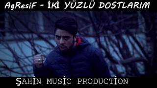 Agresif - İki Yüzlü Dostlarım Offical Video 2017 -Şahin Müzik Production