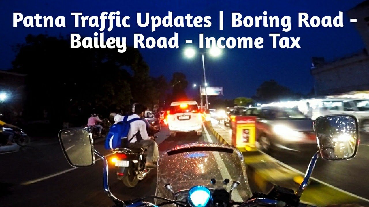 Patna Traffic Updates Boring Road Bailey Road Tax