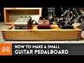 Small Pedal Board for Rob Scallon // How-To