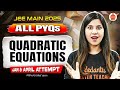 All PYQs – JEE Main 2025 | Quadratic Equations | Jan & April Attempts | Namrata Ma’am