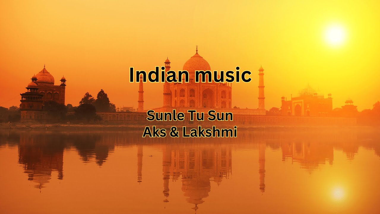 Sunle Tu Sun   Aks  Lakshmi  Indian music