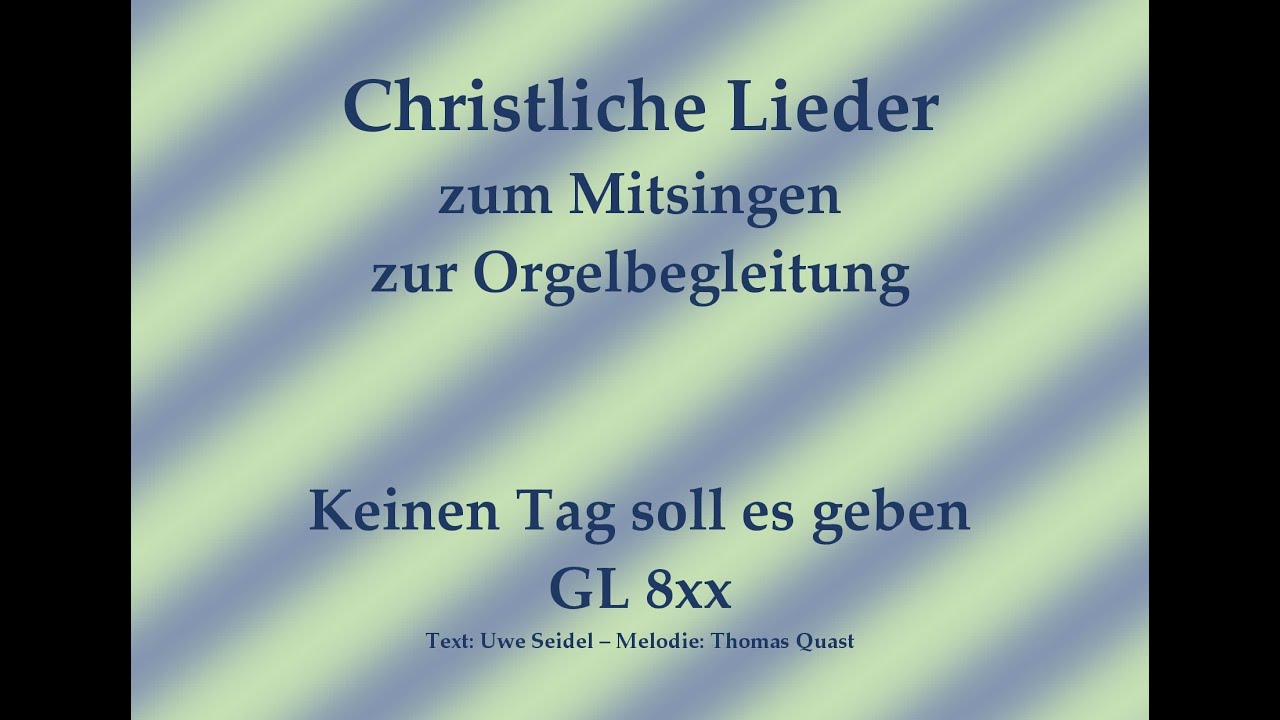 Lied Keinen Tag Soll Es Geben Text Und Noten www.youtube.com