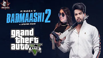 Badmaashi 2 : Singga Ft Afsana Khan (Official GTA 5 Video Song) Ellde Fazilka | New Punjabi Songs