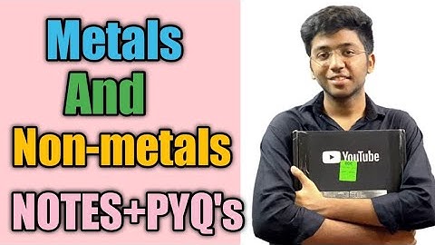 Metals and non-metals NOTES+PYQ