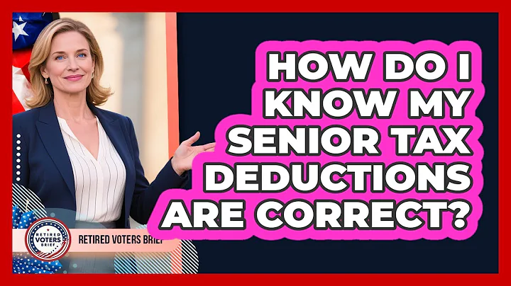How Do I Know My Senior Tax Deductions Are Correct?