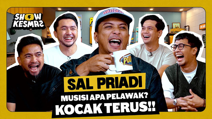 SHOWKESMAS - SAL PRIADI, CALON MEMBER KE-5 PODKESMAS?