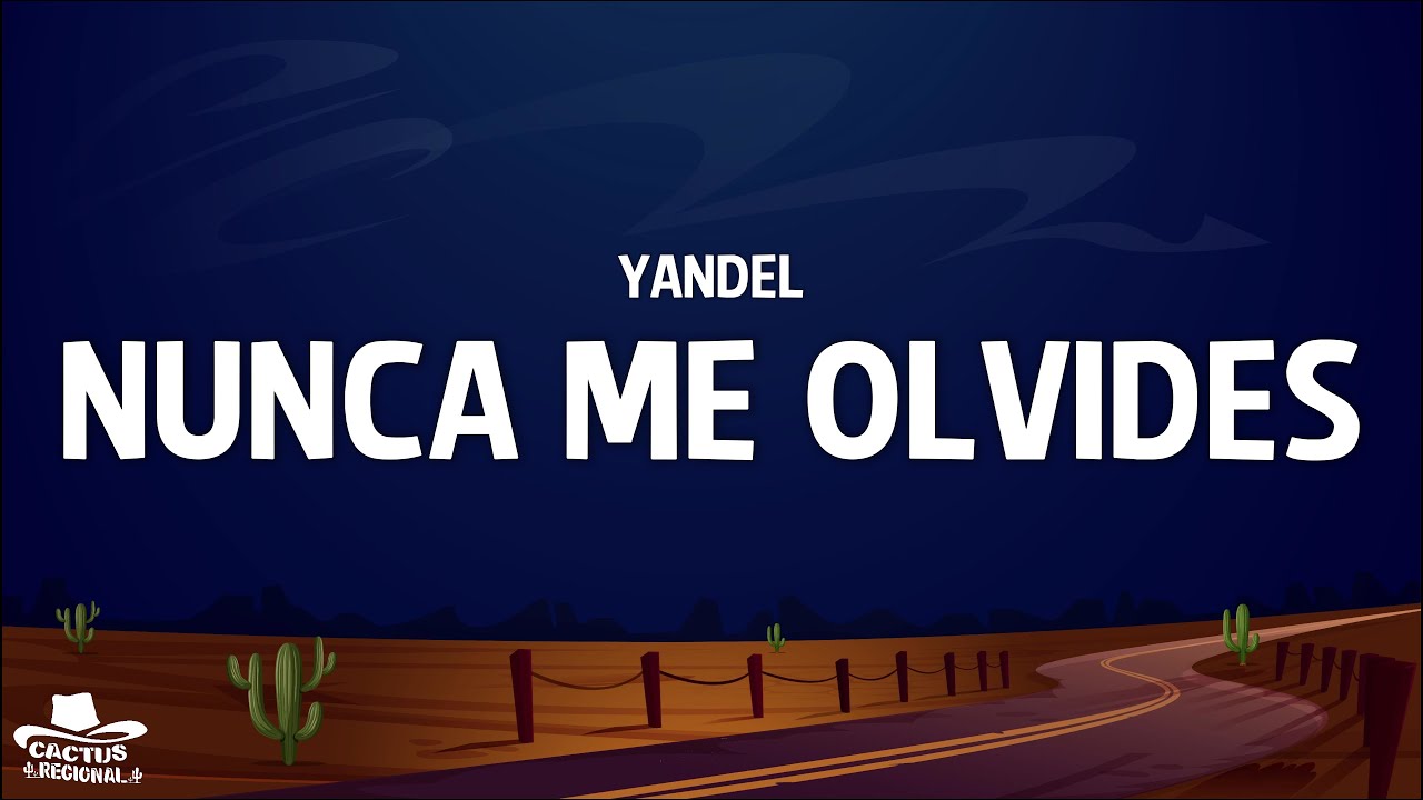 Yandel Nunca Me Olvides (Letra) YouTube