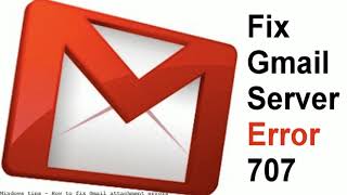 How to fix Gmail attachment errors