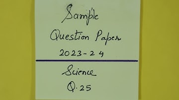 Class 10th Science Question 25 Sample Question Paper 2023-24  by Shilpa Chaudhary