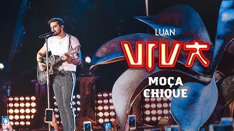 Luan Santana - moça chique (DVD VIVA) [Vídeo Oficial]