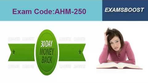 AHM-250 Exam Preparation Video – ExamsBoost