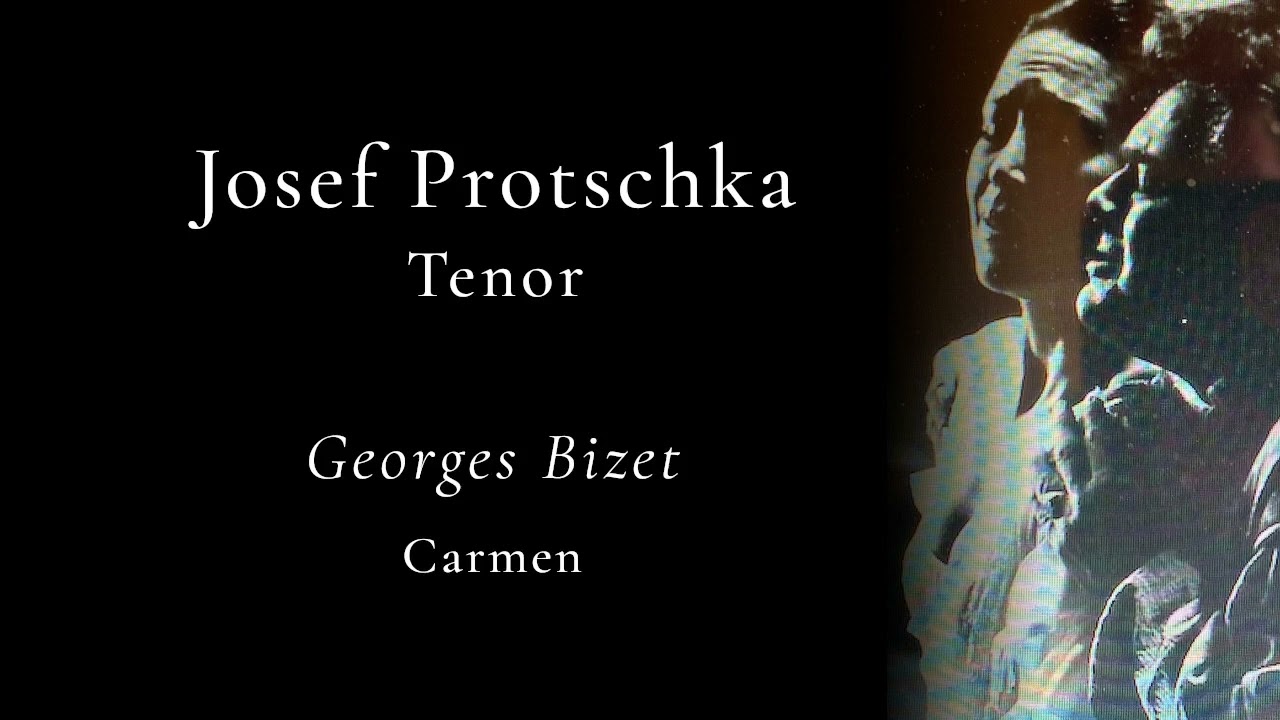 Josef Protschka / Bizet: Carmen / „La fleur que tu m‘avais jetée“