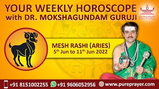 Weekly Horoscope | Mesh Rashi - Aries | 5th Jun to 11th Jun 2022 | Mokshagundam Guruji