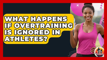 What Happens If Overtraining Is Ignored in Athletes? - All Sorts Of Running