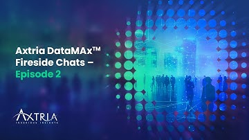 Axtria DataMAx(TM) – Fireside Chats – Episode 2