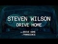 Steven Wilson - Drive Home (from Drive Home)