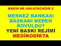 MERKEZ BANKASI BAŞKANI NEDEN KOVULDU? YENİ BASKI MODELİ MEDİKODİKTA MI?