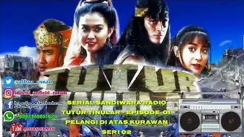 Serial Sandiwara Radio TUTUR TINULAR - EPISODE  01 Pelangi Di Atas Kurawan Seri 02
