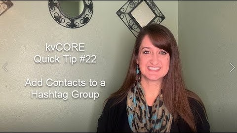 Marketing Minute kvCORE Quick Tip #22 (Add Contacts to Hashtag Groups)