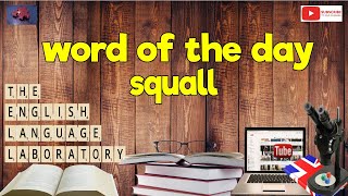 Word of The Day 31 March 2022 Squall.