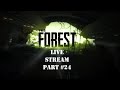 The Forest Live Stream Part : #24