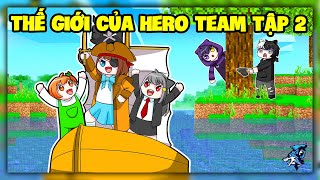 Thế Giới Của Hero Team Tập 2? Sammy Và Kamui Tham Gia Làm Hải Tặc Cùng Mèo Simmy | Siro Bất Lực