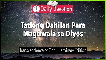 October 13: Tatlong Dahilan Para Magtiwala sa Diyos - Transcendence of God - Isaiah 55:8-9