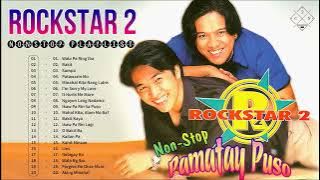 Rockstar 2 Non-Stop Playlist 2022 🌹 Best OPM Nonstop Pamatay Puso Tagalog Love Songs 2022