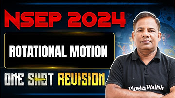 ROTATIONAL MOTION : Complete Revision in One Shot || NSEP 2024 Preparation 🔥