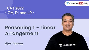 Reasoning 1 - Linear Arrangement I Quantitative Aptitude & DILR l CAT 2022 l Ajay Sareen