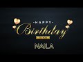 Happy Birthday Naila / नैला  / نائلہ || hbd naila