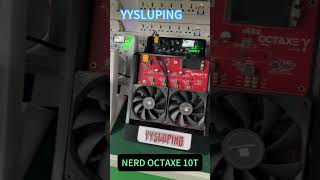 YYSLUPING  #bitcion NERD OCTAXE 10TH/S #bitaxe #bitcoinmining