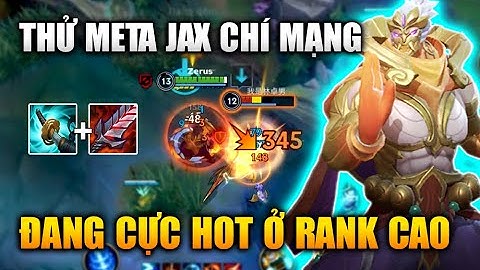 [LMHT Tốc Chiến] Meta Jax Chí Mạng Đang Cực Hot Ở Rank Cao Trong Liên Minh Tốc Chiến
