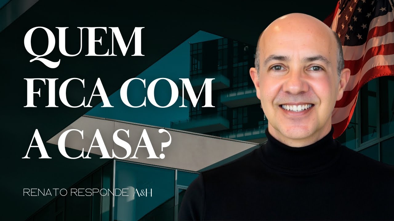 QUEM FICA COM A CASA?