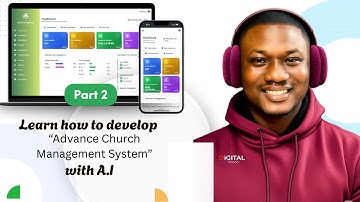 Learn How to Develop an Advanced Church Management System Using A.I |  Part 2